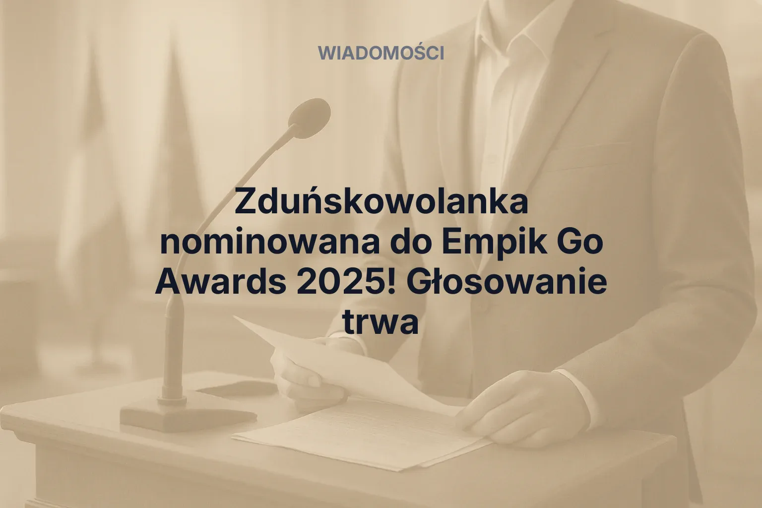 Artykuł: Zduńskowolanka nominowana do Empik Go Awards 2025! Głosowanie trwa