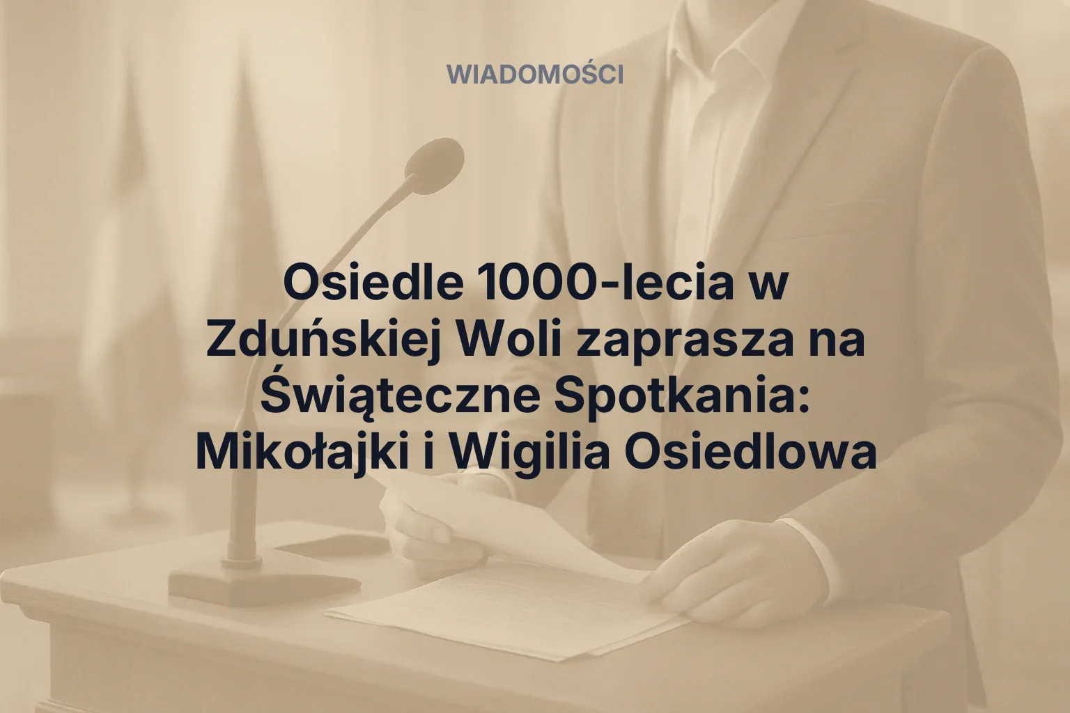 Artykuł: Osiedle 1000-lecia w Zduńskiej Woli zaprasza na Świąteczne Spotkania: Mikołajki i Wigilia Osiedlowa