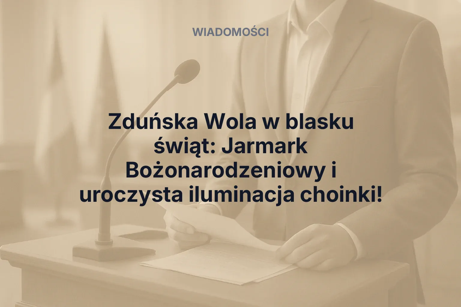 Artykuł: Zduńska Wola w blasku świąt: Jarmark Bożonarodzeniowy i uroczysta iluminacja choinki!