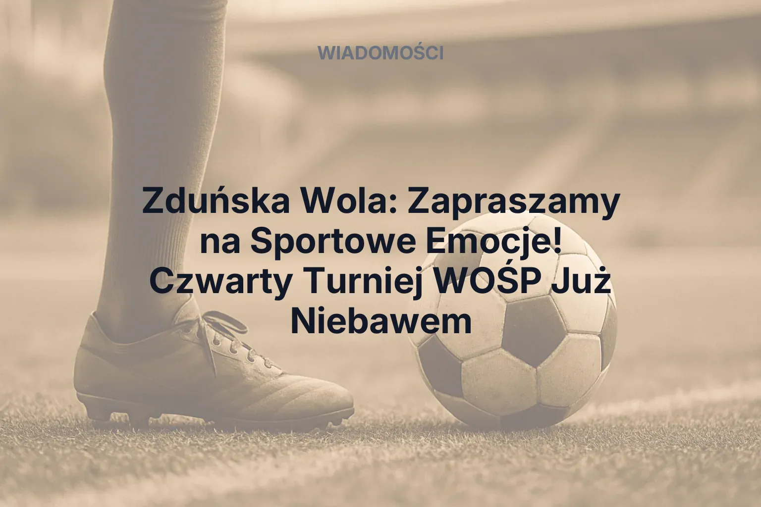 Miniatura: Zduńska Wola: Zapraszamy na Sportowe Emocje! Czwarty Turniej WOŚP Już Niebawem