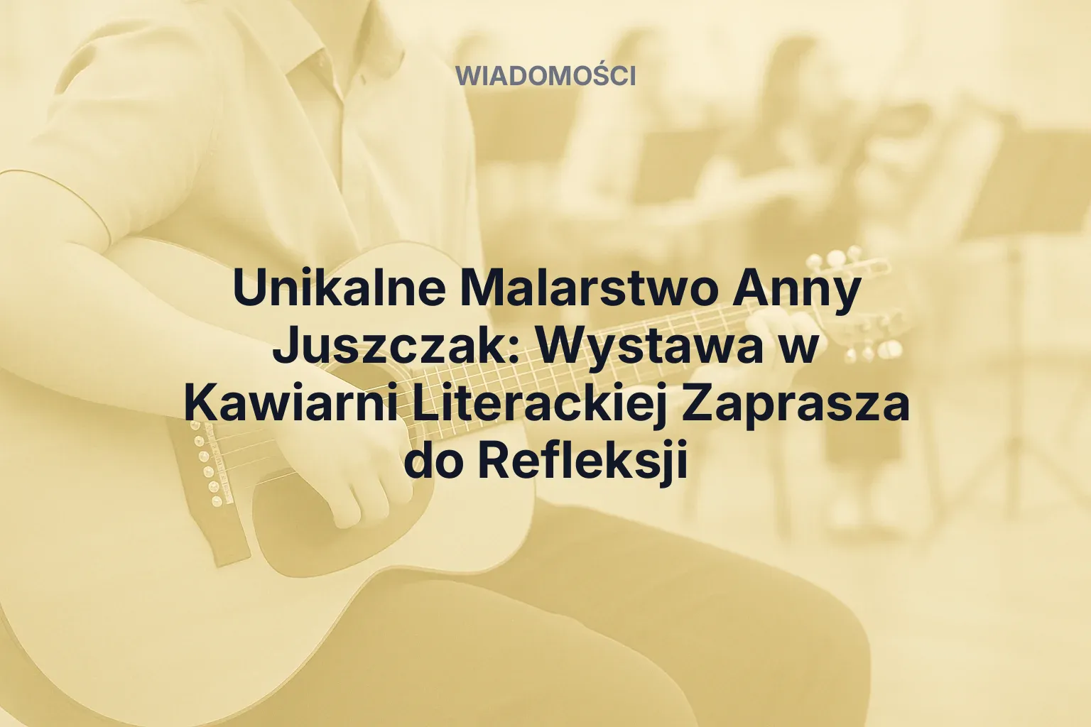 Artykuł: Unikalne Malarstwo Anny Juszczak: Wystawa w Kawiarni Literackiej Zaprasza do Refleksji
