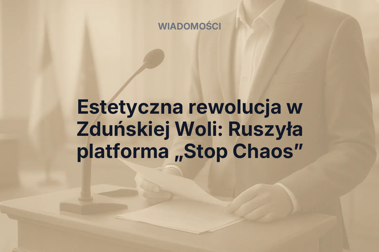 Artykuł: Estetyczna rewolucja w Zduńskiej Woli: Ruszyła platforma „Stop Chaos”