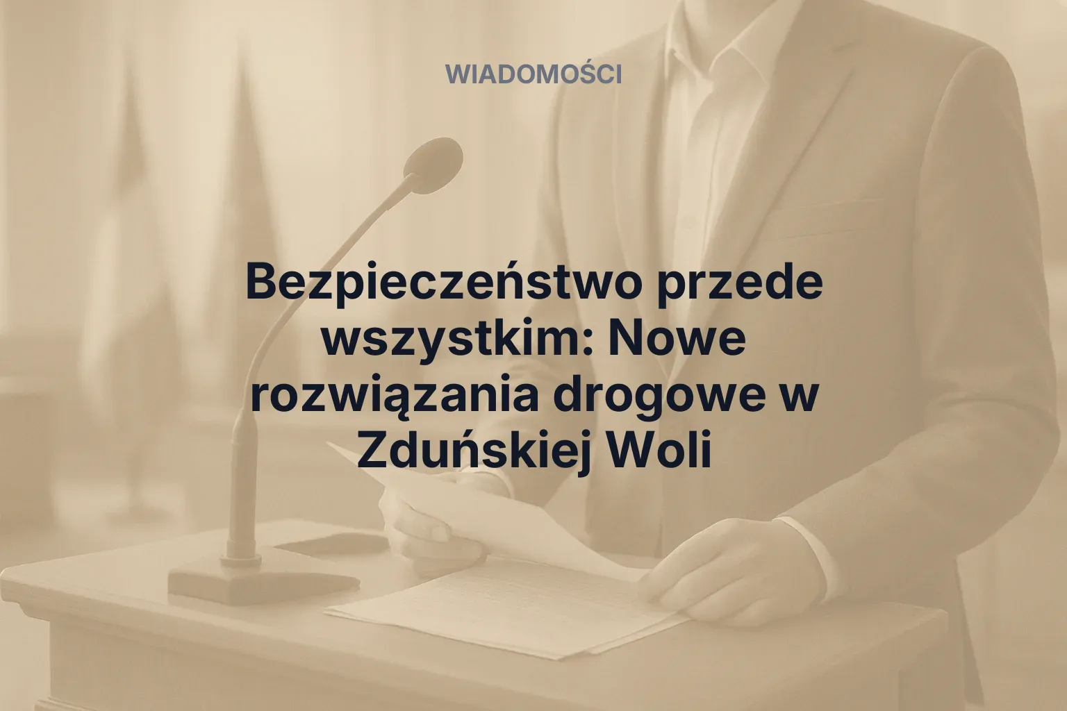 Artykuł: Bezpieczeństwo przede wszystkim: Nowe rozwiązania drogowe w Zduńskiej Woli
