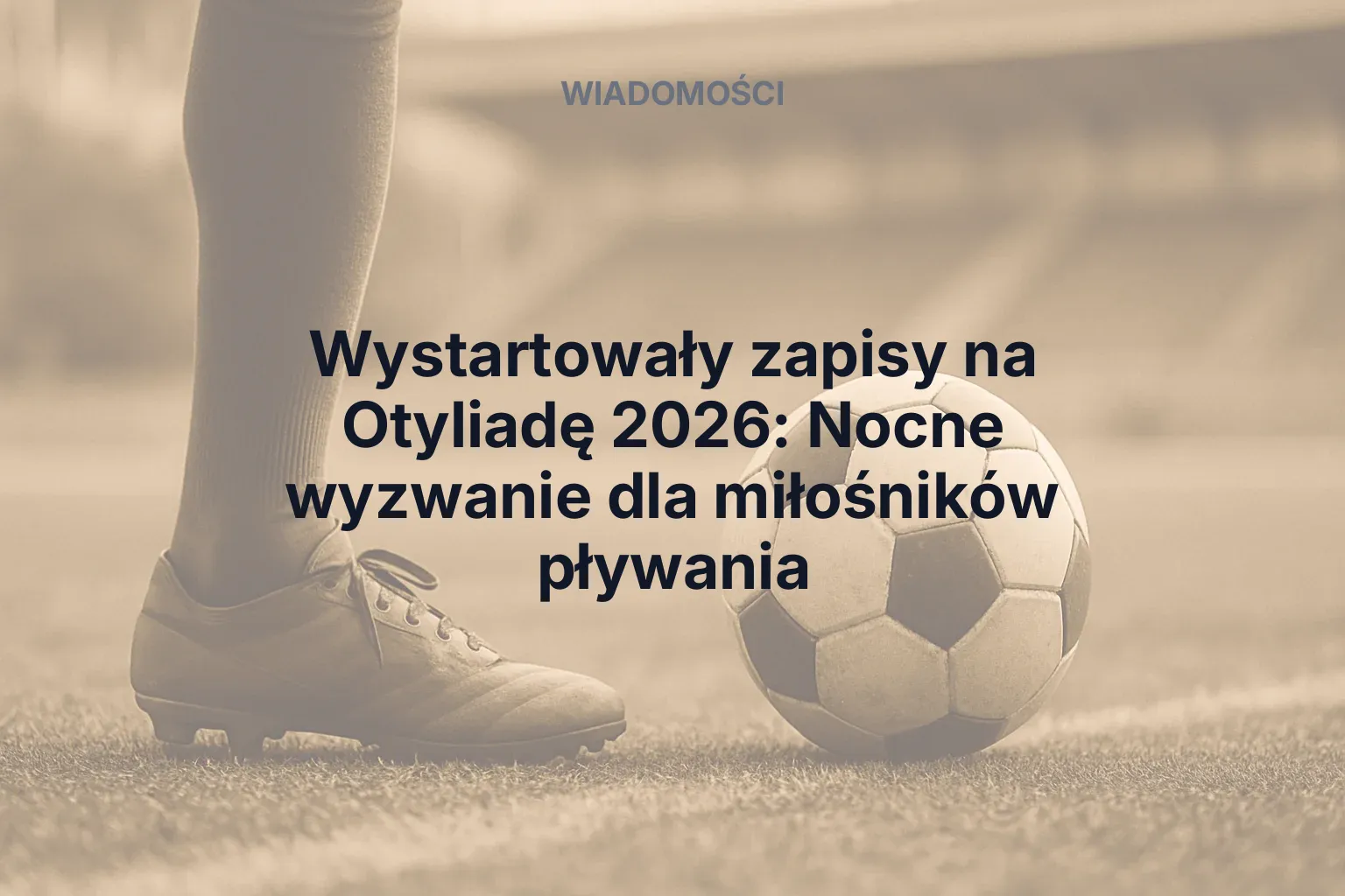 Miniatura: Wystartowały zapisy na Otyliadę 2026: Nocne wyzwanie dla miłośników pływania