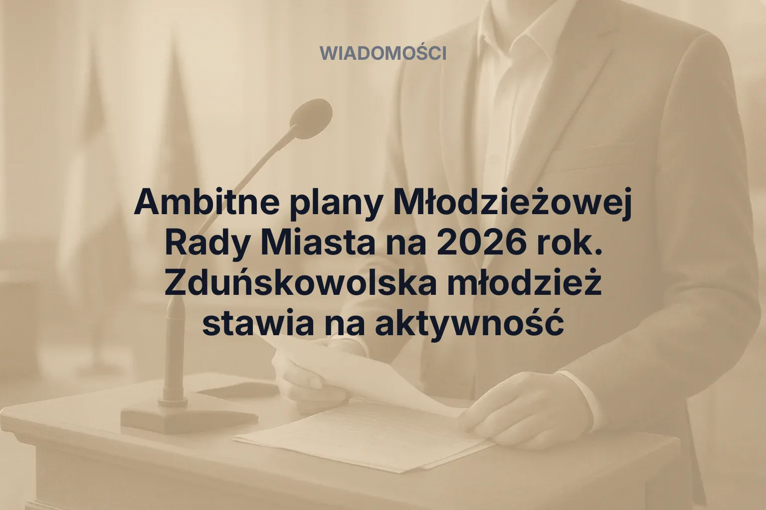 Miniatura: Ambitne plany Młodzieżowej Rady Miasta na 2026 rok. Zduńskowolska młodzież stawia na aktywność