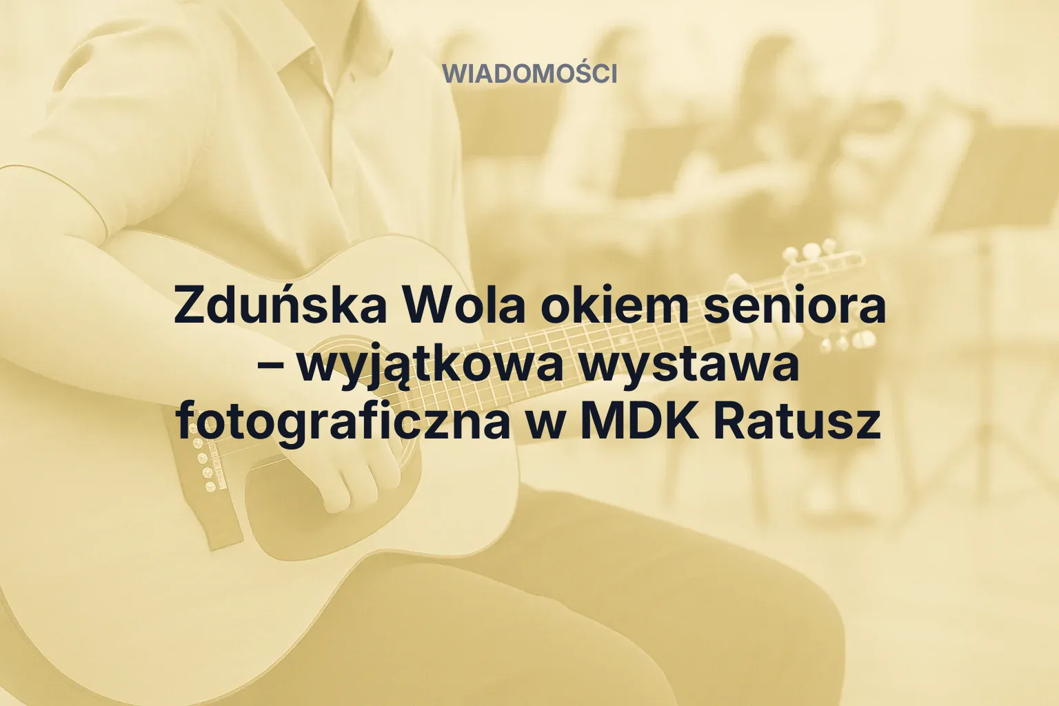 Miniatura: Zduńska Wola okiem seniora – wyjątkowa wystawa fotograficzna w MDK Ratusz