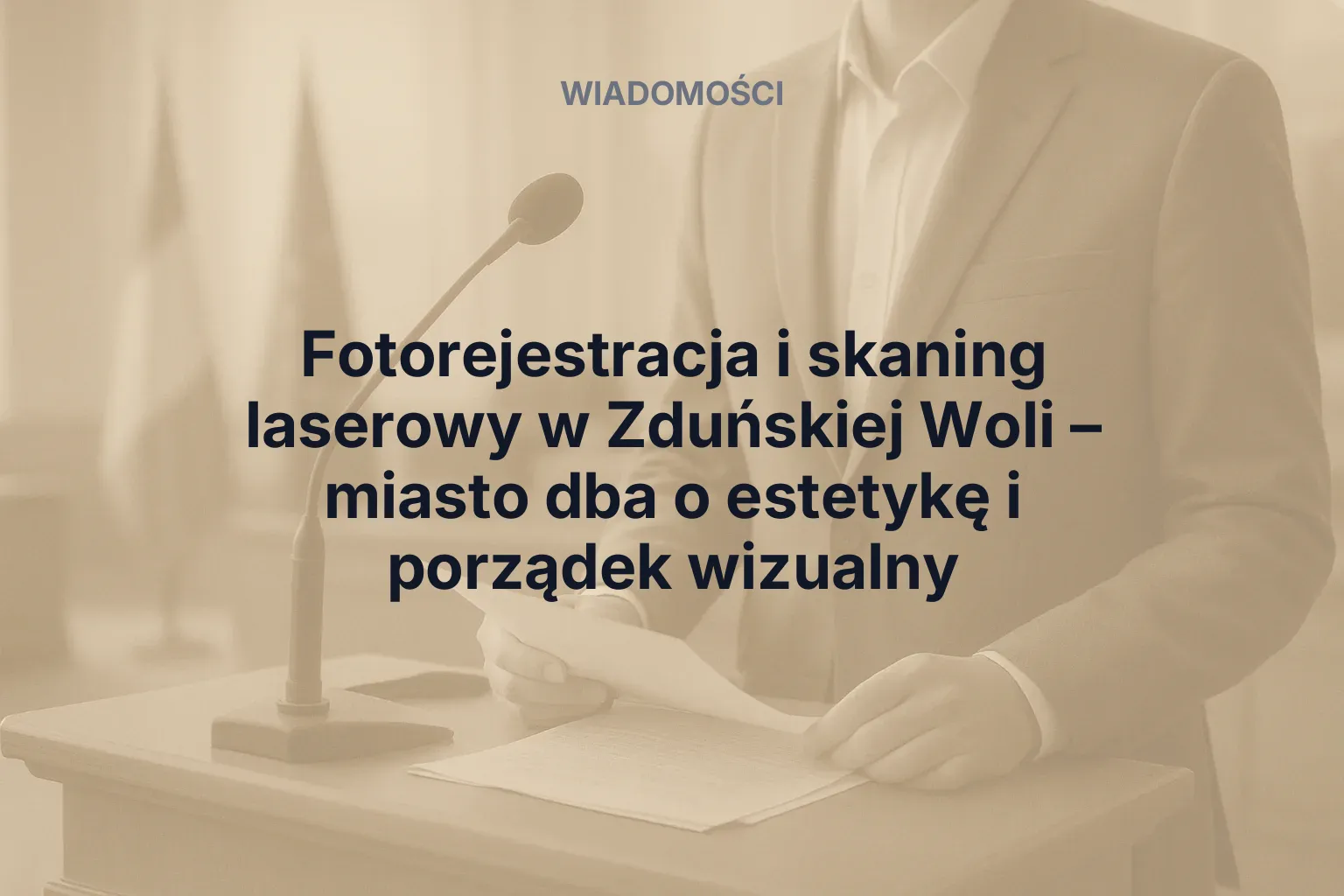 Artykuł: Fotorejestracja i skaning laserowy w Zduńskiej Woli – miasto dba o estetykę i porządek wizualny
