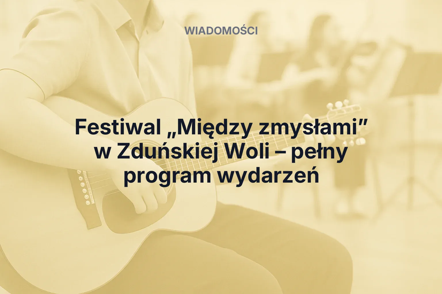 Artykuł: Festiwal „Między Zmysłami” w Zduńskiej Woli – 4 dni emocji, kina i muzyki!