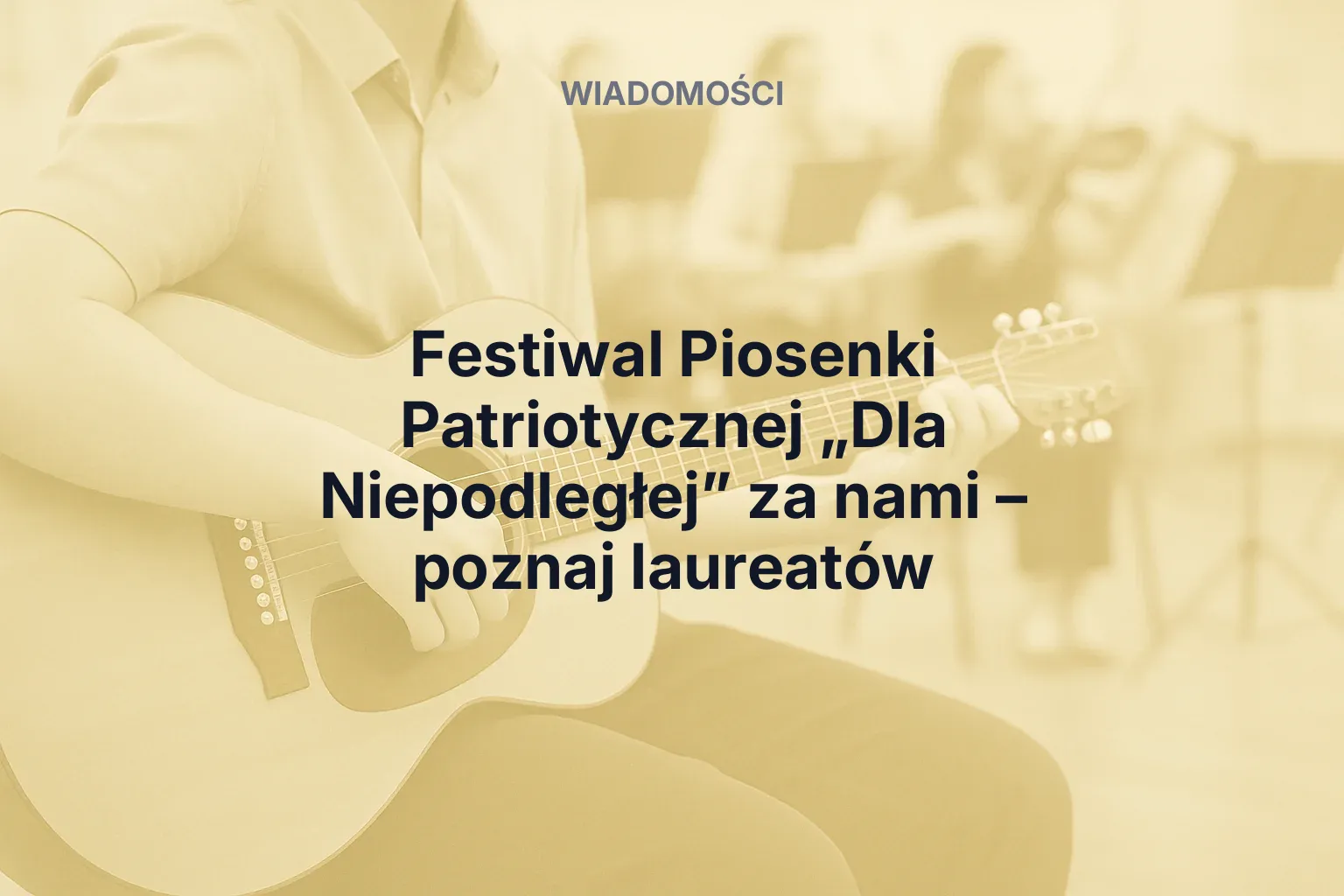 Artykuł: Festiwal Piosenki Patriotycznej „Dla Niepodległej” za nami – poznaj laureatów