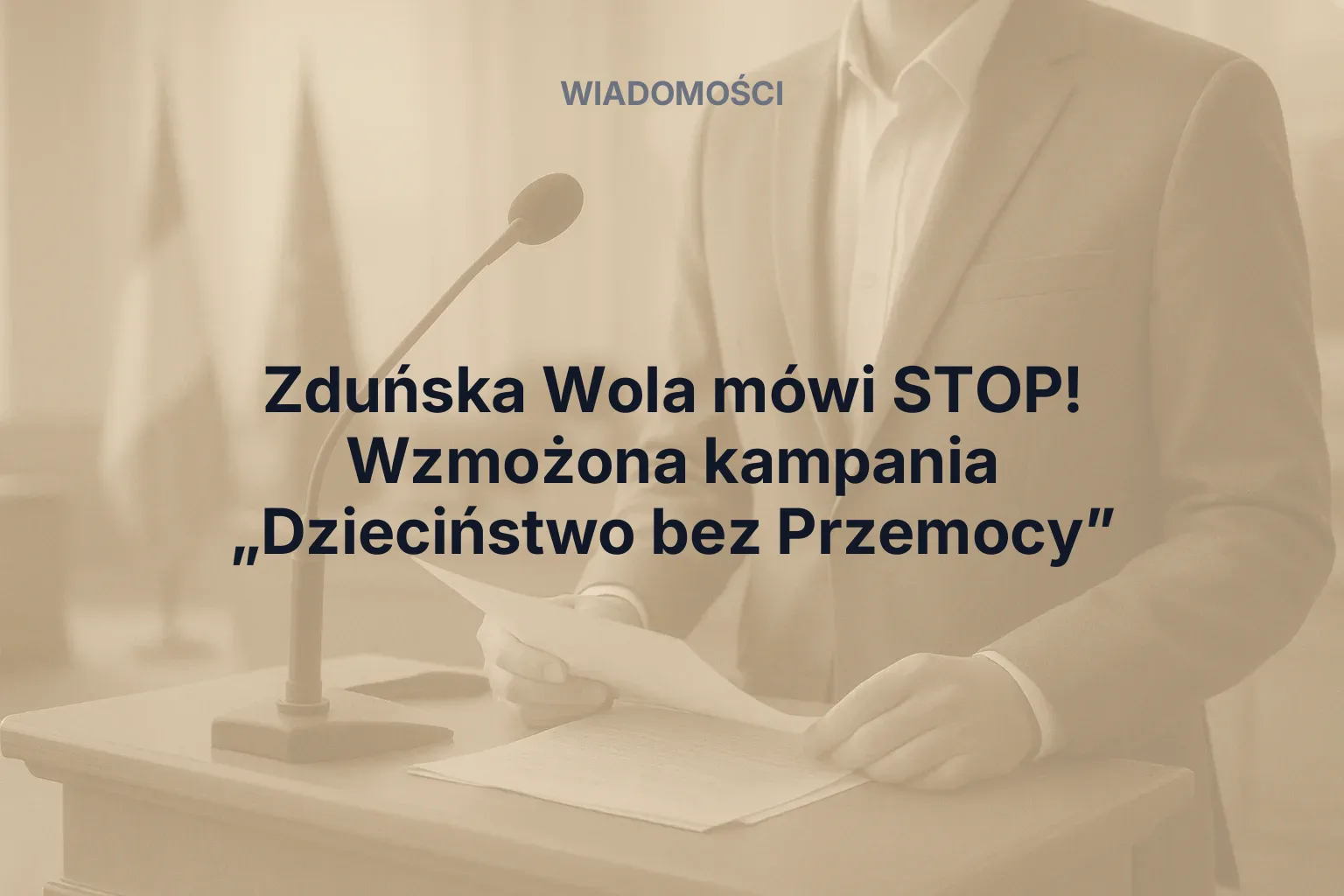 Artykuł: Zduńska Wola mówi STOP! Wzmożona kampania „Dzieciństwo bez Przemocy”