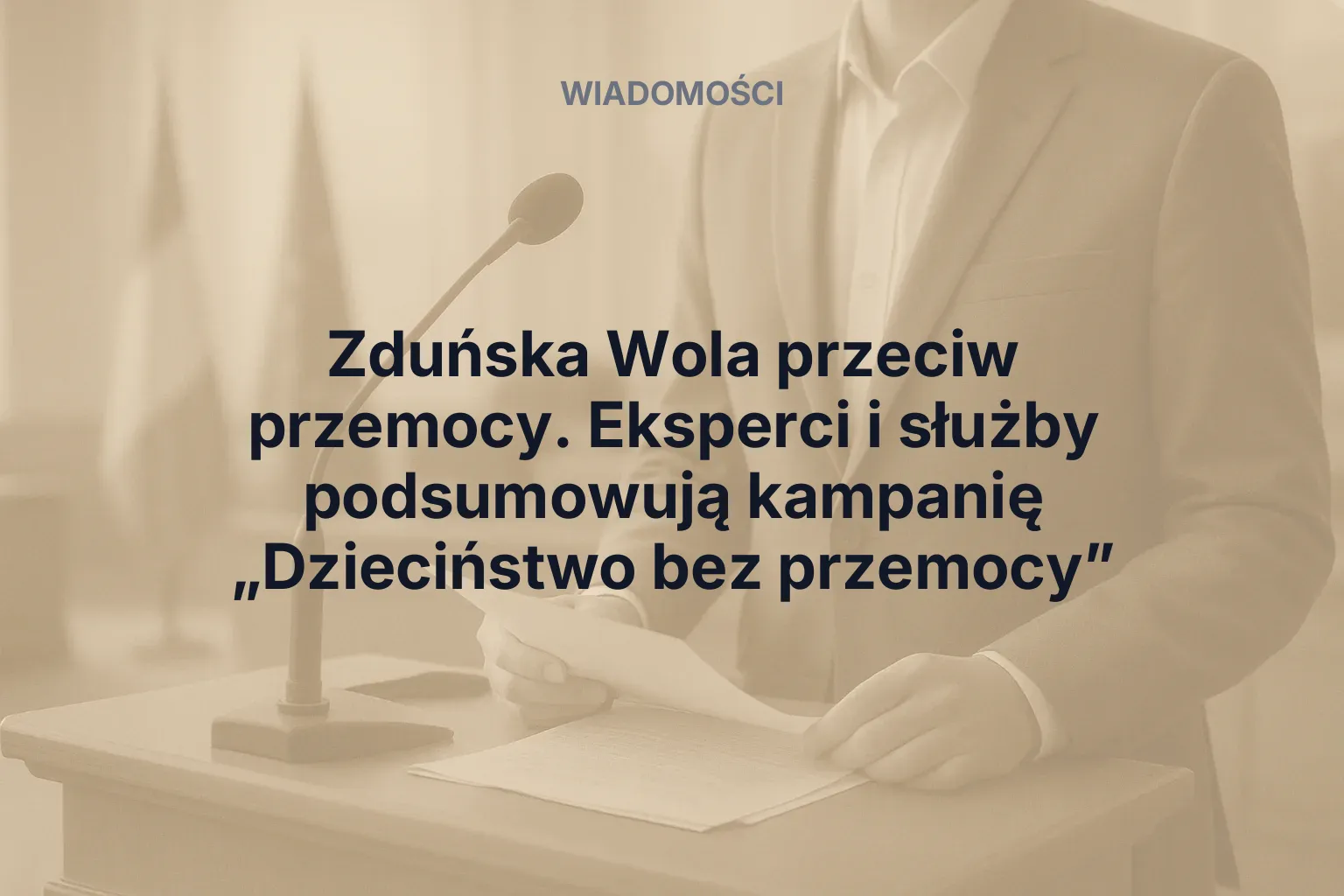 Artykuł: Zduńska Wola przeciw przemocy. Eksperci i służby podsumowują kampanię „Dzieciństwo bez przemocy”
