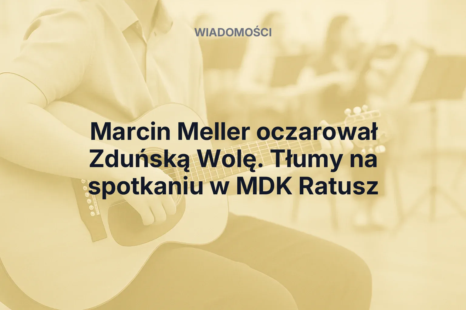 Artykuł: Marcin Meller oczarował Zduńską Wolę. Tłumy na spotkaniu w MDK Ratusz