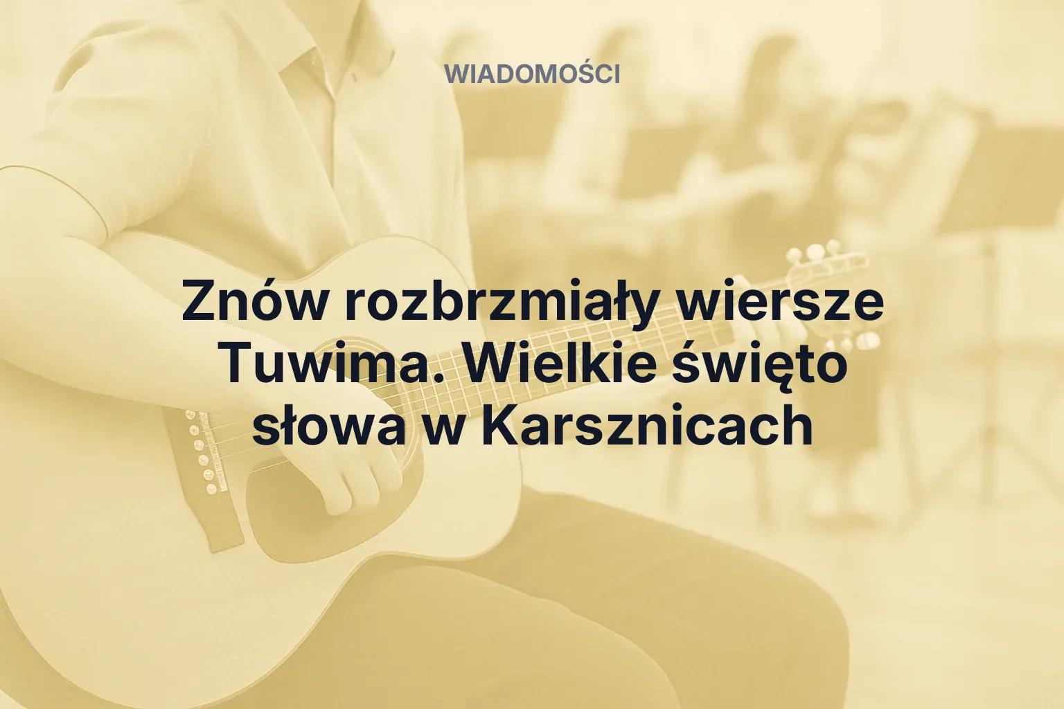 Artykuł: Znów rozbrzmiały wiersze Tuwima. Wielkie święto słowa w Karsznicach