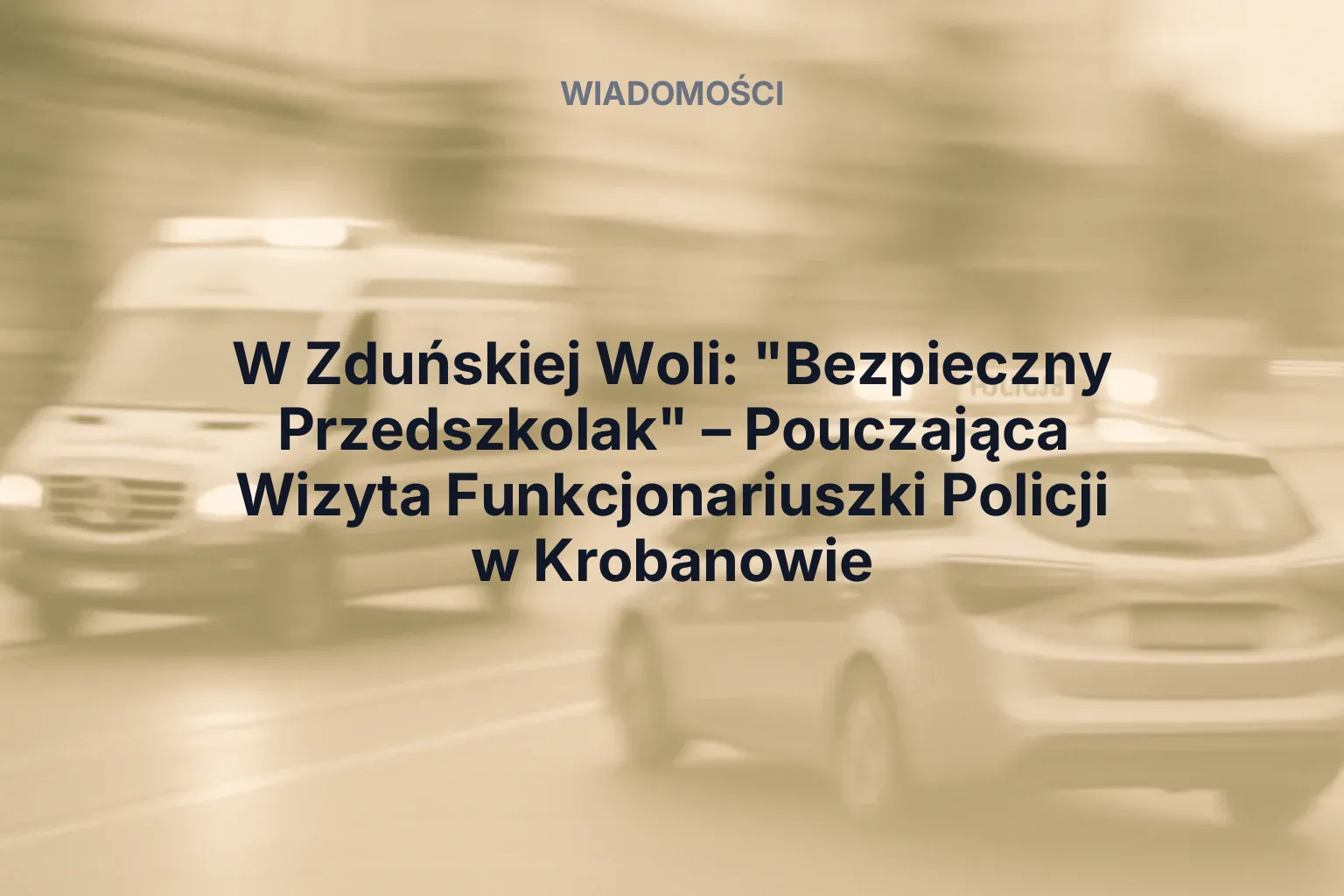Miniatura: W Zduńskiej Woli: "Bezpieczny Przedszkolak" – Pouczająca Wizyta Funkcjonariuszki Policji w Krobanowie