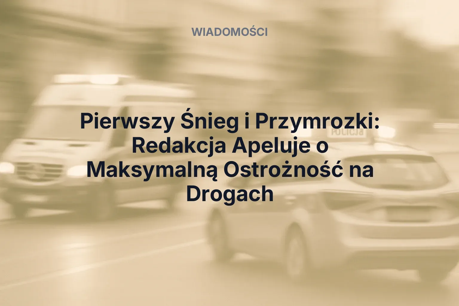Miniatura: Pierwszy Śnieg i Przymrozki: Redakcja Apeluje o Maksymalną Ostrożność na Drogach